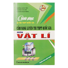 Download sách Chinh Phục Kì Thi THPT Quốc Gia, Cẩm Nang Luyện Thi THPT Quốc Gia Môn Vật Lí