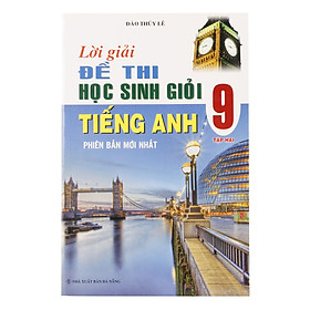 Download sách Lời Giải Đề Thi Học Sinh Giỏi Tiếng Anh 9 Tập 2