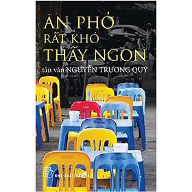 Download sách Ăn Phở Rất Khó Thấy Ngon (Tái Bản)