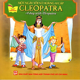 Download sách Tủ Sách Gặp Gỡ Danh Nhân - A Day With Cleopatra (Song Ngữ)