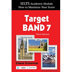 Ielts Academic Module – How To Maximize Your Score: Target Band 7 - Third Edition