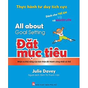 Thực Hành Tư Duy Tích Cực: All About Goal Setting - Đặt Mục Tiêu