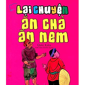 Lại Chuyện Ăn Chả Ăn Nem