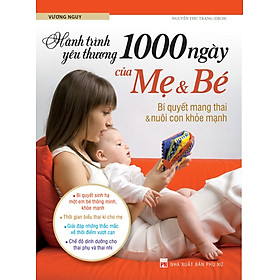 Sách Hành Trình Yêu Thương - 1000 Ngày Của Mẹ Và Bé