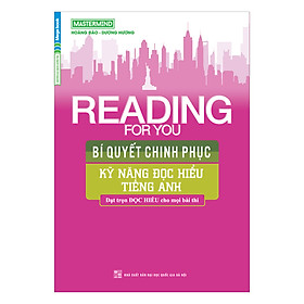 Download sách Reading For You – Bí Quyết Chinh Phục Kỹ Năng Đọc Hiểu Tiếng Anh