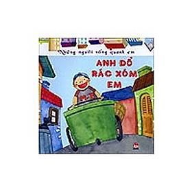 Những Người Sống Quanh Em - Anh Đổ Rác Xóm Em (Tái Bản 2016)