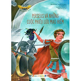 Nơi bán Thần Thoại Hy Lạp - Những Anh Hùng Hy Lạp: Perseus Và Những Cuộc Phiêu Lưu Mạo Hiểm - Giá Từ -1đ