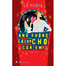 Anh Không Là Con Chó Của Em 