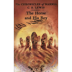 The Chronicles of Narnia 3: The Horse and His Boy