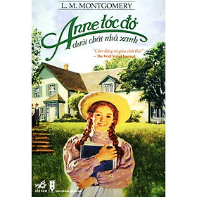 [Download Sách] Anne Tóc Đỏ Dưới Chái Nhà Xanh (Tái Bản 2014)