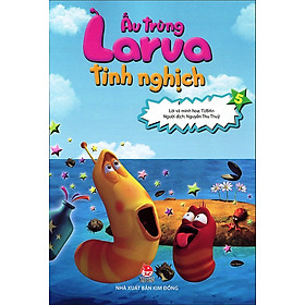 Ấu Trùng Larva Tinh Nghịch - Tập 6