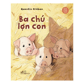 Cổ Tích Thế Giới Kinh Điển - Ba Chú Lợn Con