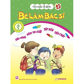 Nơi bán Tìm Hiểu Về Bệnh - Bé Làm Bác Sĩ (Quyển 3) - Giá Từ -1đ