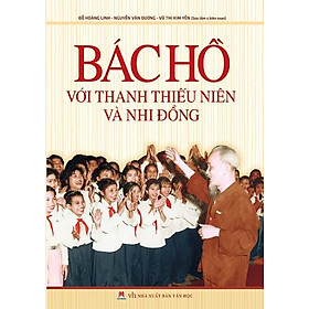 Download sách Bác Hồ Với Thanh, Thiếu Niên Và Nhi Đồng (Sách Ảnh)