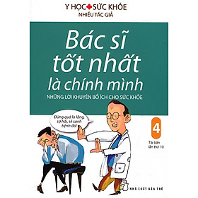 Bác Sĩ Tốt Nhất Là Chính Mình - Tập 4 (Tái Bản 2017)