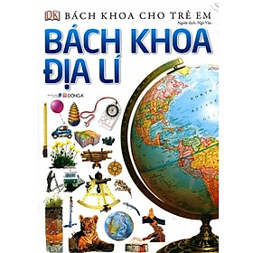 Bách Khoa Cho Trẻ Em - Bách Khoa Địa Lý