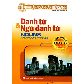 Download sách Bài Tập Ngữ Pháp Tiếng Anh - Danh Từ Và Ngữ Danh Từ