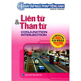 Download sách Bài Tập Ngữ Pháp Tiếng Anh - Liên Từ Và Thán Từ