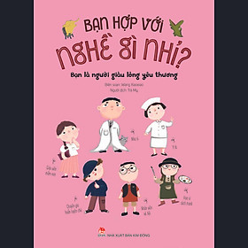 Nơi bán Bạn Hợp Với Nghề Gì Nhỉ? - Bạn Là Người Giàu Lòng Yêu Thương - Giá Từ -1đ