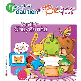 Những Bước Đầu Tiên Giúp Trẻ Trưởng Thành - Bạn Thân Chuyển Nhà