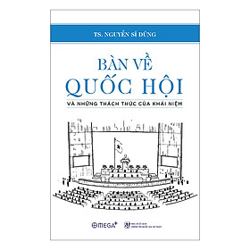 Bàn Về Quốc Hội Và Những Thách Thức Của Khái Niệm