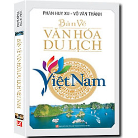 Nơi bán Bàn Về Văn hóa Du Lịch Việt Nam - Giá Từ -1đ