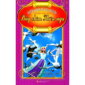 Những Truyện Cố Tích Hay Nhất Về Lòng Nhân Hậu - Bầy Chim Thiên Nga