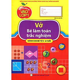 Bé Chuẩn Bị Vào Lớp Một - Vở Bé Làm Toán Trắc Nghiệm