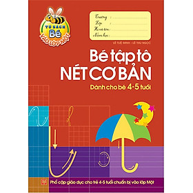 Download sách Bé Tập Tô Nét Cơ Bản - Dành Cho Bé 4-5 Tuổi