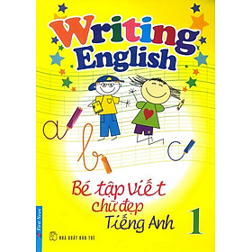 Bé Tập Viết Chữ Đẹp Tiếng Anh - Tập 1 (Khổ Nhỏ) (Tái Bản)