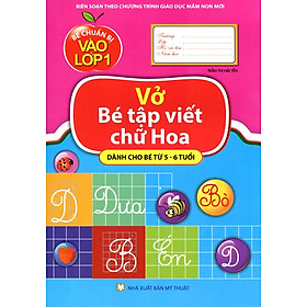 Bé Chuẩn Bị Vào Lớp Một - Vở Bé Tập Viết Chữ Hoa