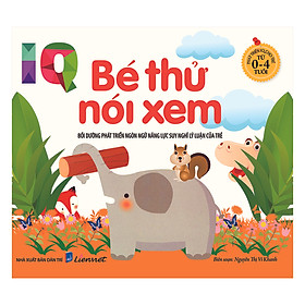 Hình ảnh Phát Triển IQ Cho Trẻ Từ 0-4 tuổi - Bé Thử Nói Xem