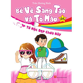 Bé Vẽ Sáng Tạo Và Tô Màu (Tập 5)