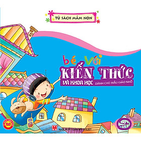 Download sách Bé Với Kiến Thức Và Khoa Học - Dành Cho Mẫu Giáo Nhỡ 1