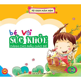 Download sách Bé Với Sức Khoẻ - Dành Cho Mẫu Giáo Bé 2