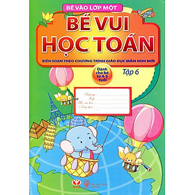 Bé Vào Lớp Một - Bé Vui Học Toán - Tập 6