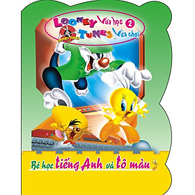 Looney Tunes Vừa Học Vừa Chơi (Tập 2) - Bé Học Tiếng Anh Và Tô Màu