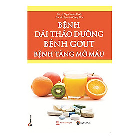 Download sách Bệnh Đái Tháo Đường - Bệnh Gút - Bệnh Tăng Mỡ Máu