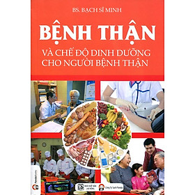 Download sách Bệnh Thận Và Chế Độ Dinh Dưỡng Cho Người Bệnh Thận (Tái Bản 2014)