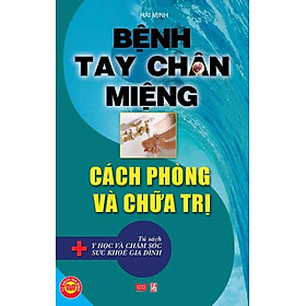 Download sách Bệnh Chân Tay Miệng - Cách Phòng Và Điều Trị