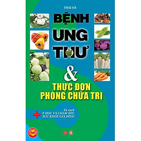 Download sách Bệnh Ung Thư Và Thực Đơn Phòng Chữa Trị