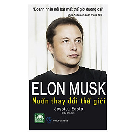 Download sách Elon Musk - Muốn Thay Đổi Thế Giới