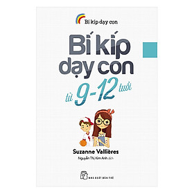 Download sách Bí Kíp Dạy Con - Bí Kíp Dạy Con Từ 9-12 Tuổi