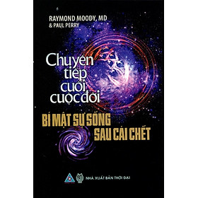 Download sách Chuyển Tiếp Cuối Cuộc Đời - Bí Mật Sự Sống Sau Cái Chết