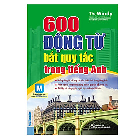 Download sách 600 Động Từ Bất Quy Tắc Tiếng Anh (Kèm Audio Tại App MCBooks)