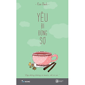 Yêu Đi Đừng Sợ