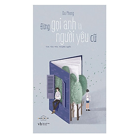 Nơi bán Đừng Gọi Anh Là Người Yêu Cũ (Tái Bản) - Giá Từ -1đ