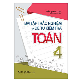 Nơi bán Bài Tập Trắc Nghiệm Và Đề Tự Kiểm Tra Toán 4 - Giá Từ -1đ