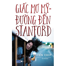 [Download Sách] Giấc Mơ Mỹ - Đường Đến Stanford