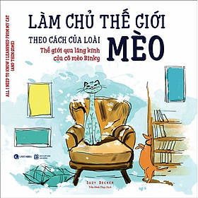 Làm Chủ Thế Giới Theo Cách Của Loài Mèo
